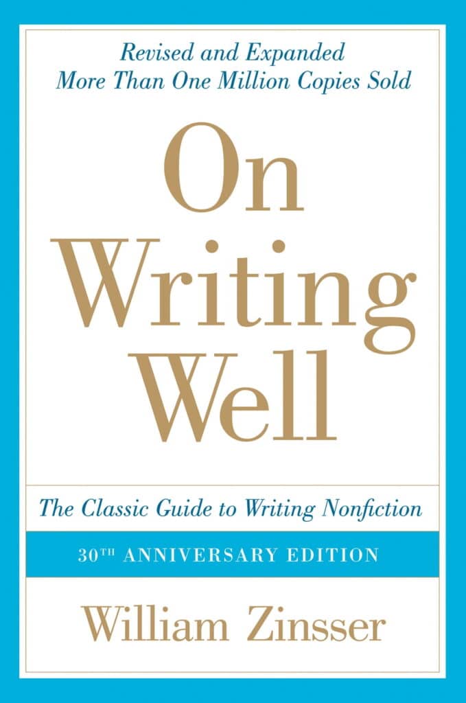 On Writing Well: The Classic Guide to Writing Nonfiction — William Zinsser